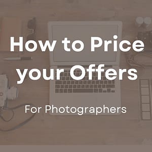 How to Price Your Offers - For Photographers