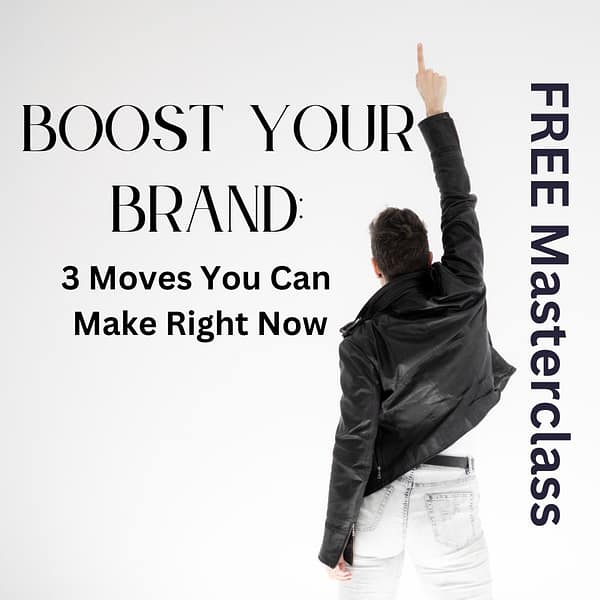 Boost Your Brand: 3 Moves You Can Make Right Now