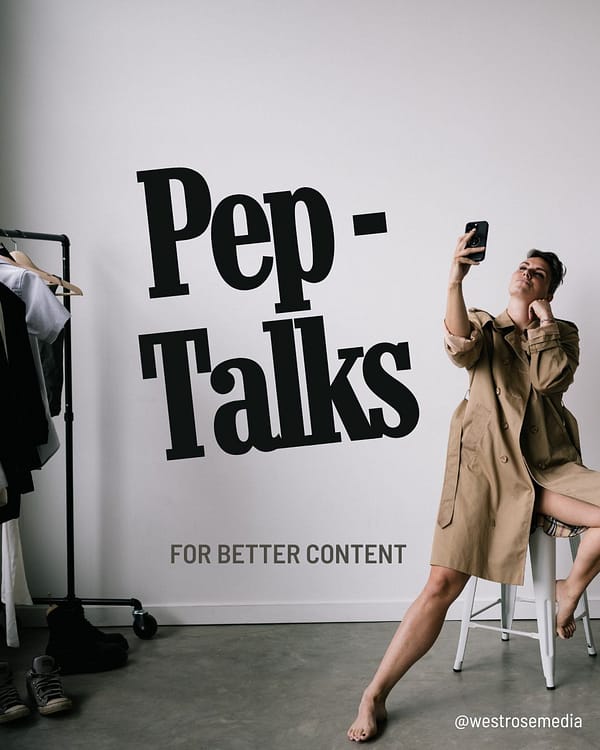 Pep-Talks For Better Content!